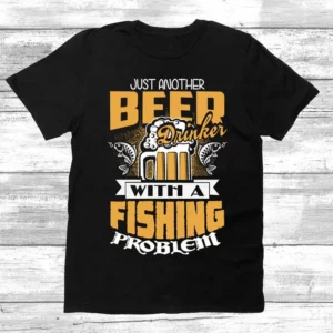 VinoVogue Just Another Beer Drinker With A Fishing Problem T-Shirt